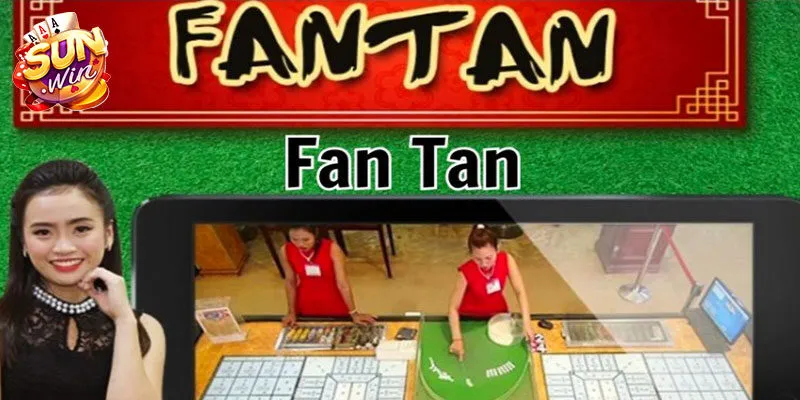 Vài nét cơ bản bet thủ cần biết về Fantan