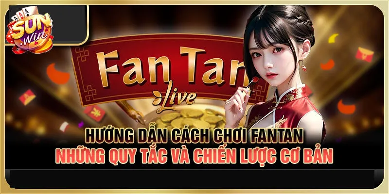 Bật mí mẹo hay trong Fantan giúp bet thủ thắng lớn