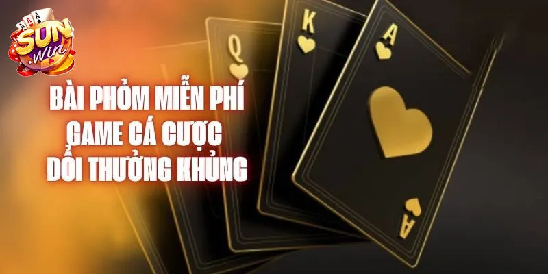 Lưu ý điều gì khi trải nghiệm game phỏm